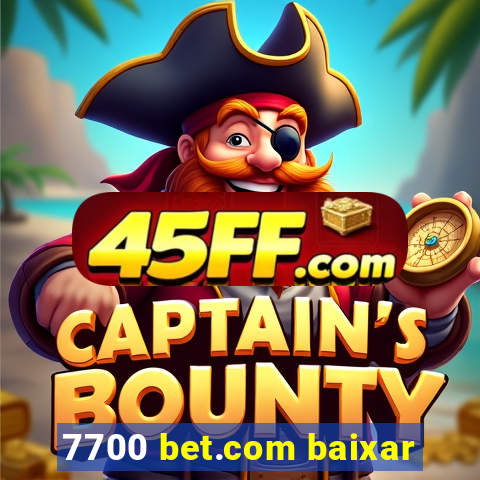 7700 bet.com baixar